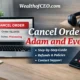 Cancel Order Adam and Eve