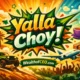 yalla choy