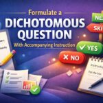 formulate a dichotomous question with accompanying instruction